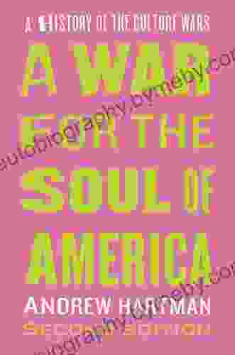 A War For The Soul Of America Second Edition: A History Of The Culture Wars