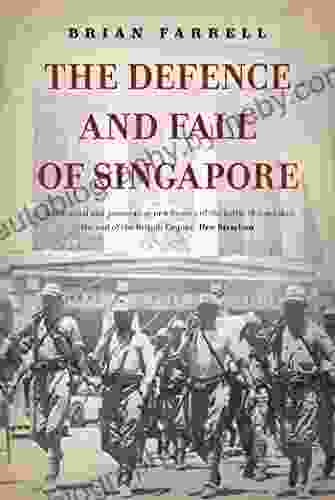 The Defence And Fall Of Singapore