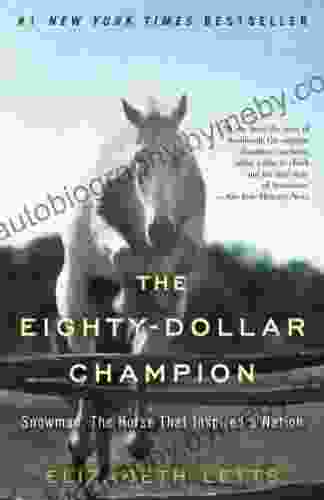 The Eighty Dollar Champion: Snowman The Horse That Inspired A Nation