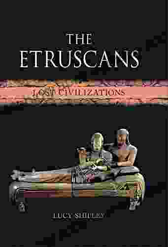 The Etruscans: Lost Civilizations Andy Couturier