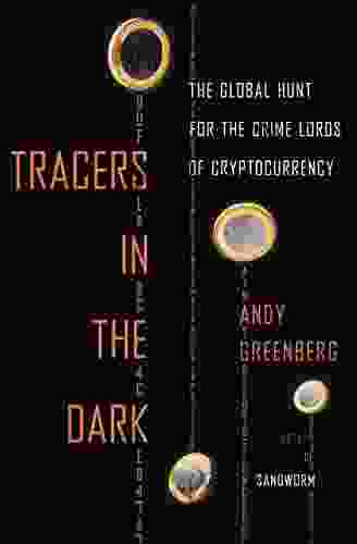 Tracers In The Dark: The Global Hunt For The Crime Lords Of Cryptocurrency