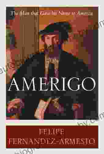 Amerigo: The Man Who Gave His Name To America