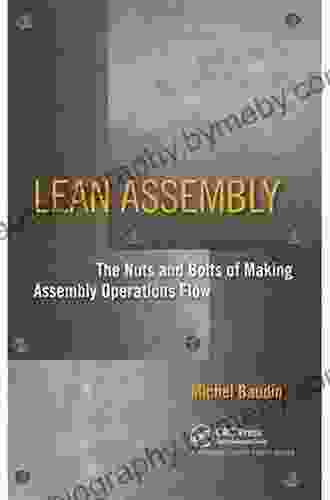 Lean Assembly: The Nuts and Bolts of Making Assembly Operations Flow