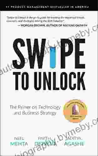 Swipe To Unlock: The Primer On Technology And Business Strategy (Fast Forward Your Product Career: The Two Required To Land Any PM Job)