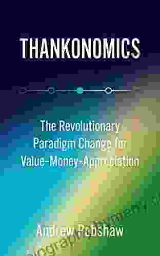 Thankonomics: The Revolutionary Paradigm Change for Value Money and Appreciation