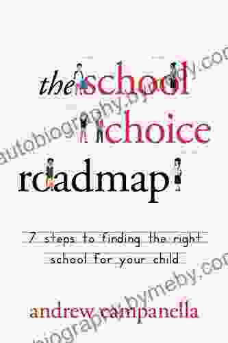 The School Choice Roadmap: 7 Steps To Finding The Right School For Your Child