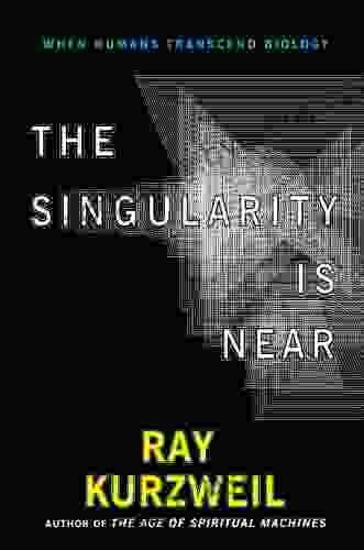 The Singularity Is Near: When Humans Transcend Biology