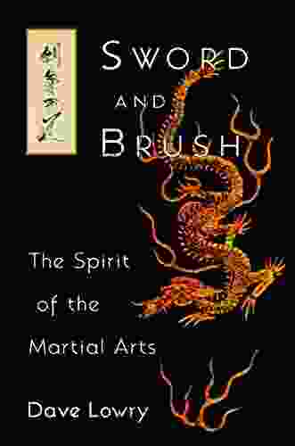 Sword And Brush: The Spirit Of The Martial Arts