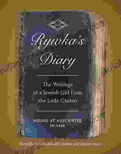 Rywka s Diary: The Writings of a Jewish Girl from the Lodz Ghetto