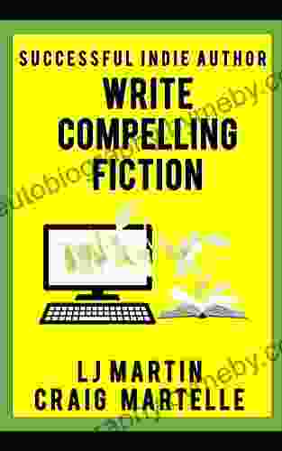 Write Compelling Fiction: Tips Tricks Hints with Examples to Strengthen Your Prose (Successful Indie Author 4)