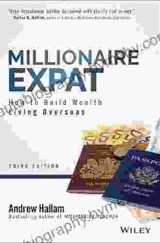 Millionaire Expat: How To Build Wealth Living Overseas