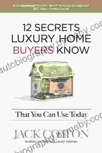 12 Secrets Luxury Home BUYERs Know That You Can Use Today