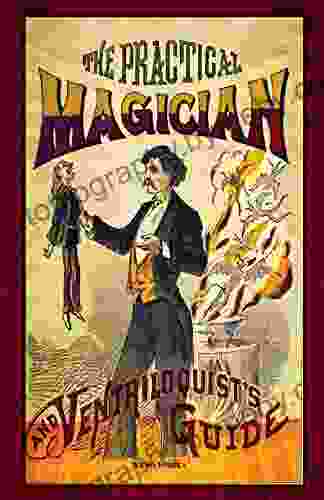 The Practical Magician And Ventriloquist S Guide