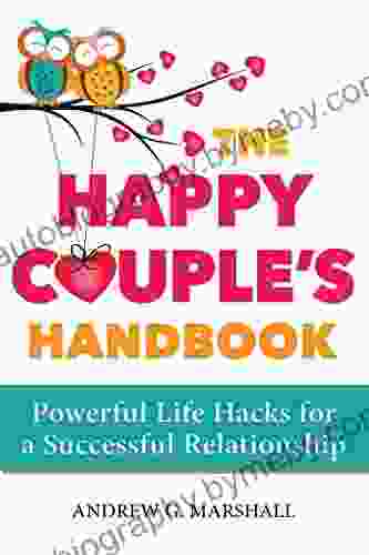 The Happy Couple S Handbook: Powerful Life Hacks For A Successful Relationship