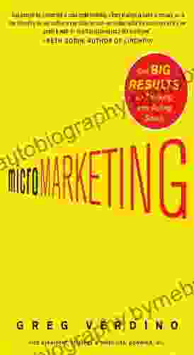 MicroMarketing: Get Big Results by Thinking and Acting Small