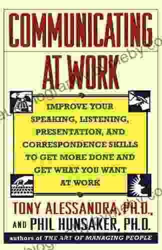 Communicating at Work Tony Alessandra