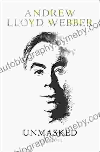 Unmasked: A Memoir Andrew Lloyd Webber