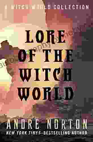 Lore Of The Witch World: A Witch World Collection