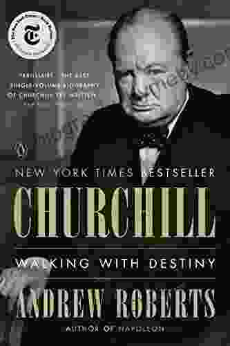 Churchill: Walking with Destiny Andrew Roberts