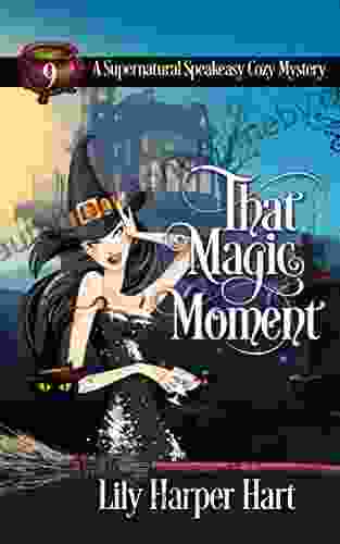 That Magic Moment (A Supernatural Speakeasy Cozy Mystery 9)