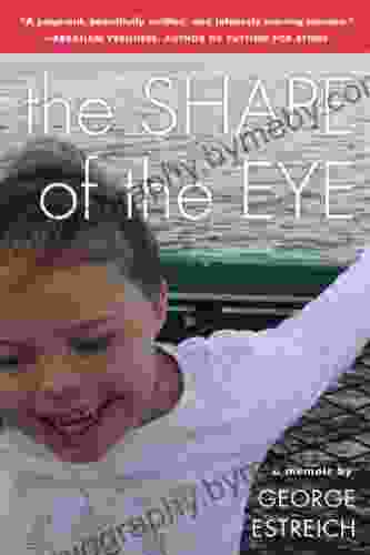 The Shape Of The Eye: A Memoir