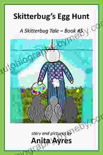 Skitterbug S Egg Hunt (Skitterbug Tales)