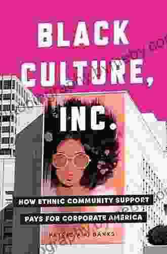 Black Culture Inc : How Ethnic Community Support Pays For Corporate America (Culture And Economic Life)