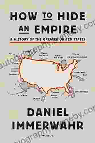 How To Hide An Empire: A History Of The Greater United States