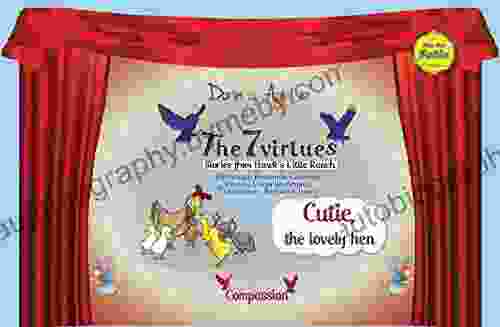 Cutie The Loving Hen: The 7 Virtues Stories From Hawk S Little Ranch Vol 1