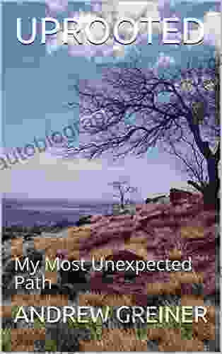 UPROOTED: My Most Unexpected Path