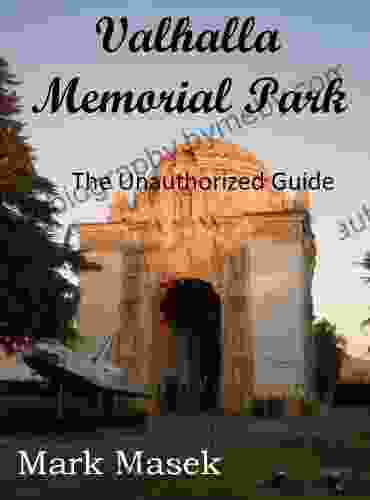 Valhalla Memorial Park: The Unauthorized Guide