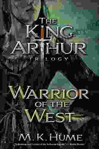 The King Arthur Trilogy Two: Warrior of the West