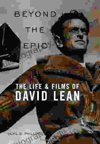 Beyond The Epic: The Life And Films Of David Lean