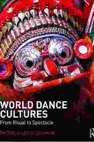 World Dance Cultures: From Ritual To Spectacle